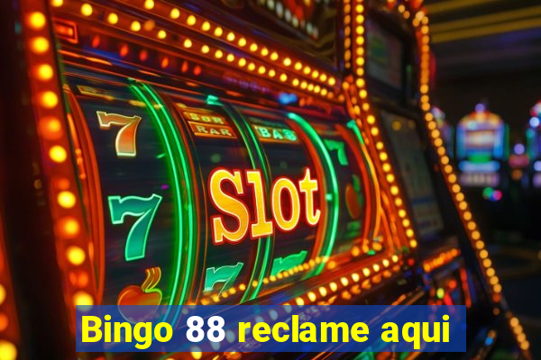 Bingo 88 reclame aqui